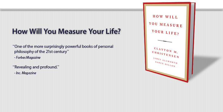 How Will You Measure Your Life?